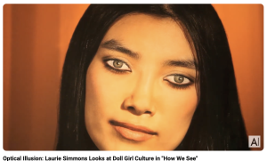 Optical Illusion: Laurie Simmons Looks at Doll Girl Culture in "How We See"